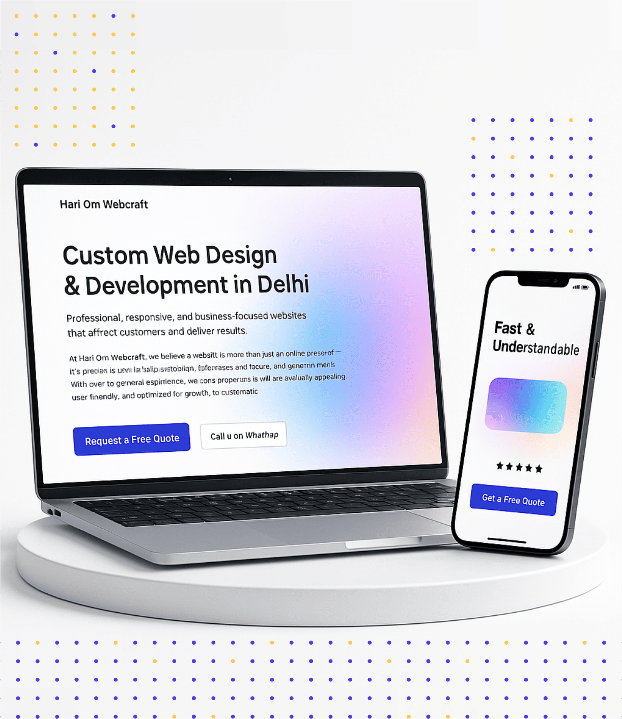 A professional illustration of a laptop and a smartphone displaying a business website, with the text "Custom Web Design & Development in Delhi." The laptop shows a website hero section with a call-to-action button "Request a Free Quote," and the phone screen highlights a "Fast & Understandable" user experience.